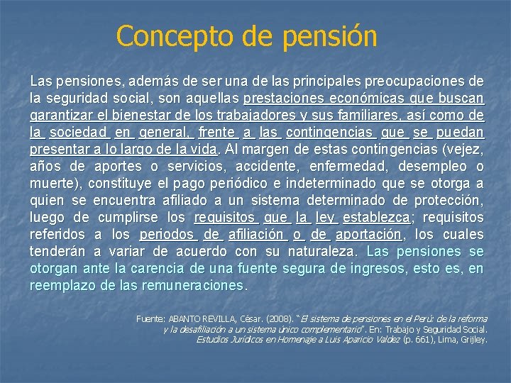 Concepto de pensión Las pensiones, además de ser una de las principales preocupaciones de