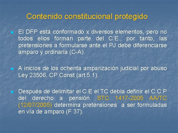 Contenido constitucional protegido n El DFP está conformado x diversos elementos, pero no todos