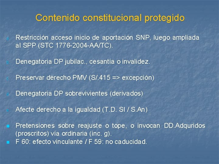 Contenido constitucional protegido a. Restricción acceso inicio de aportación SNP, luego ampliada al SPP