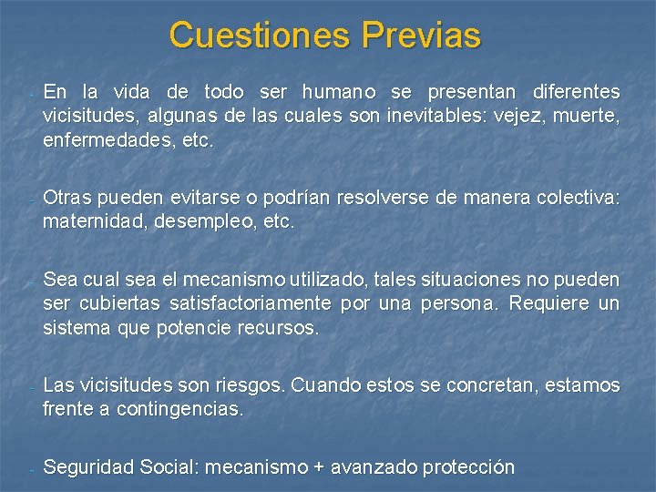 Cuestiones Previas - En la vida de todo ser humano se presentan diferentes vicisitudes,