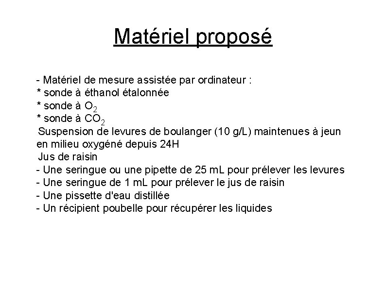 Matériel proposé - Matériel de mesure assistée par ordinateur : * sonde à éthanol