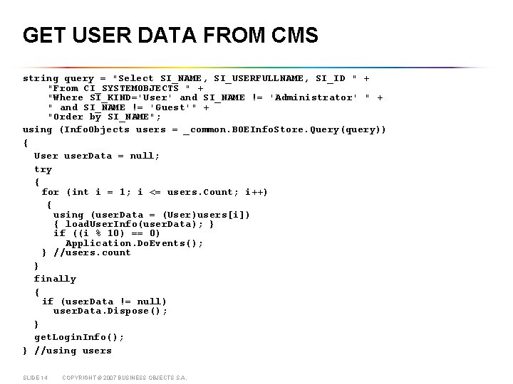 GET USER DATA FROM CMS string query = "Select SI_NAME, SI_USERFULLNAME, SI_ID " +