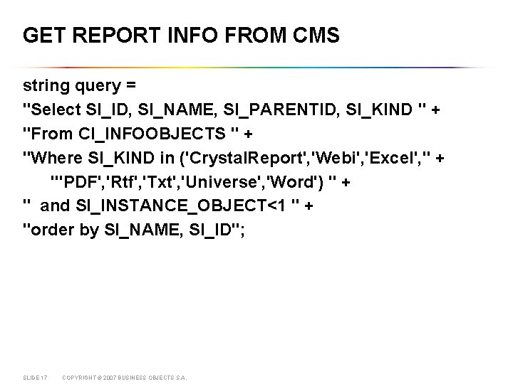 GET REPORT INFO FROM CMS string query = "Select SI_ID, SI_NAME, SI_PARENTID, SI_KIND "