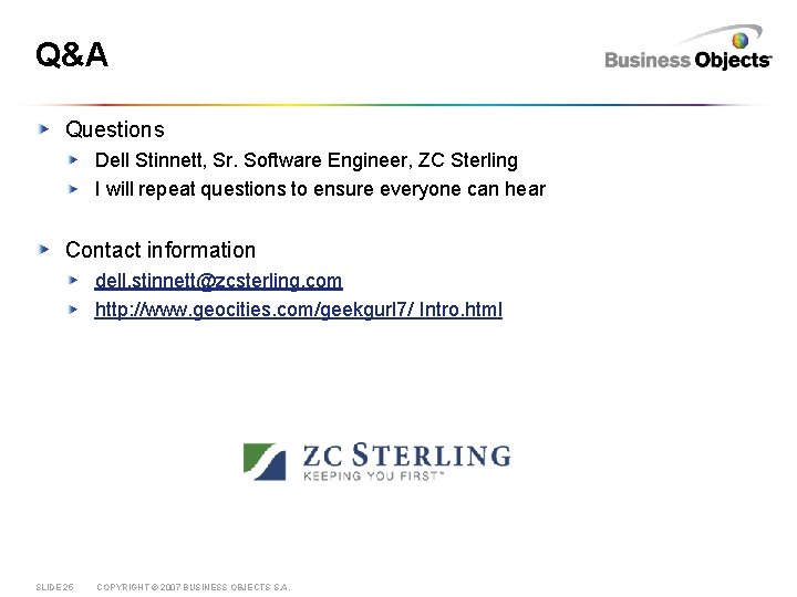 Q&A Questions Dell Stinnett, Sr. Software Engineer, ZC Sterling I will repeat questions to
