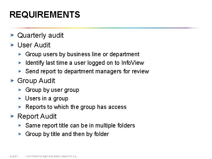 REQUIREMENTS Quarterly audit User Audit Group users by business line or department Identify last