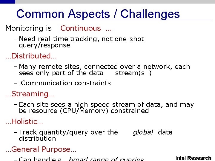 Common Aspects / Challenges Monitoring is Continuous … – Need real-time tracking, not one-shot