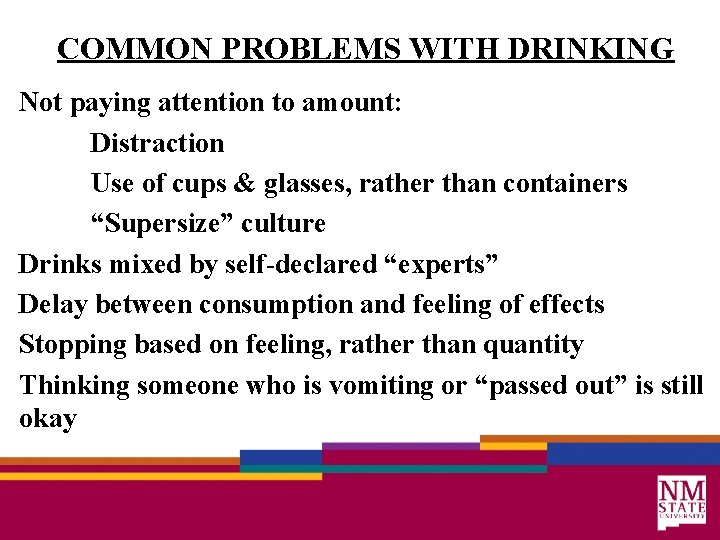 COMMON PROBLEMS WITH DRINKING Not paying attention to amount: Distraction Use of cups &