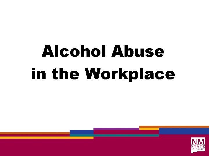 Alcohol Abuse in the Workplace 