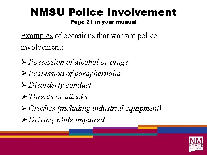 NMSU Police Involvement Page 21 in your manual Examples of occasions that warrant police
