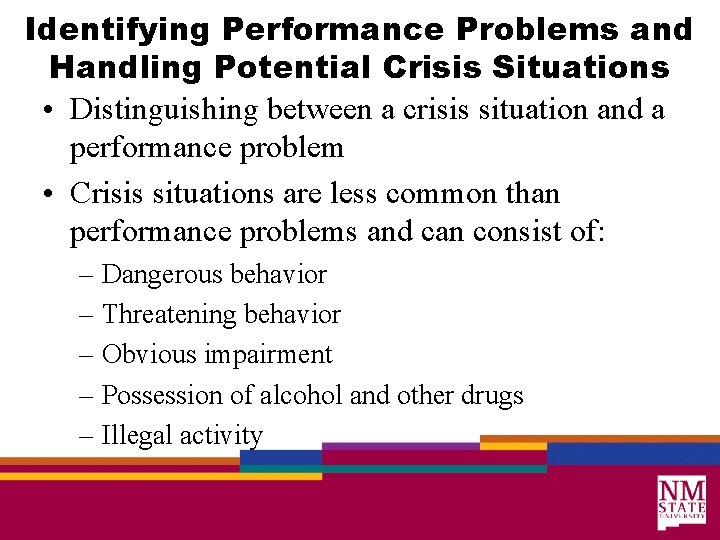 Identifying Performance Problems and Handling Potential Crisis Situations • Distinguishing between a crisis situation