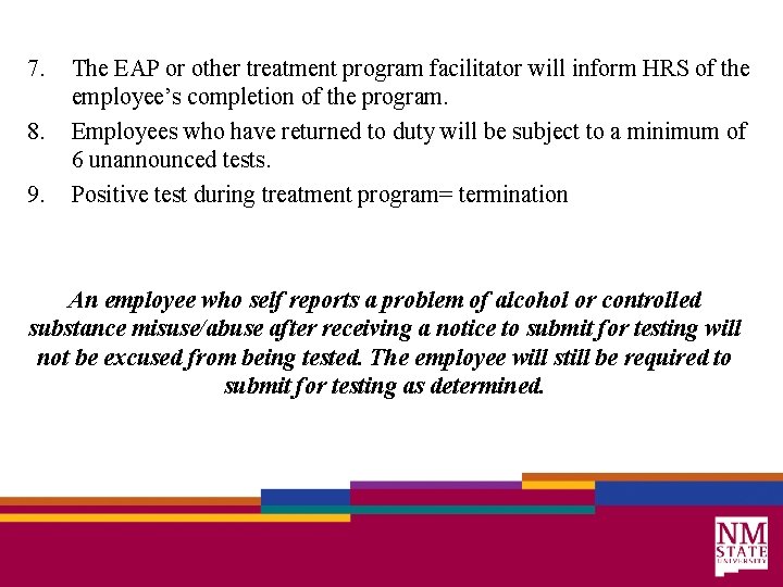 7. 8. 9. The EAP or other treatment program facilitator will inform HRS of