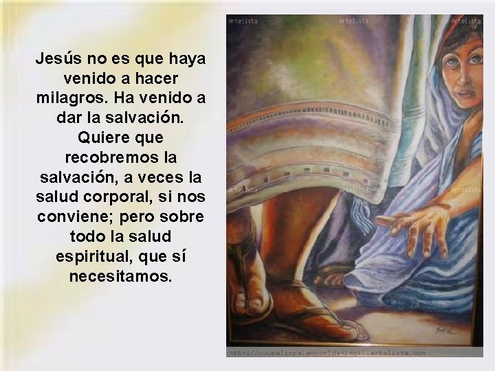 Jesús no es que haya venido a hacer milagros. Ha venido a dar la
