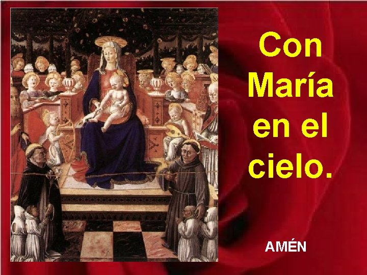 Con María en el cielo. AMÉN 
