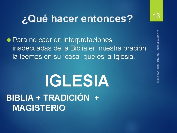 ¿Qué hacer entonces? inadecuadas de la Biblia en nuestra oración la leemos en su