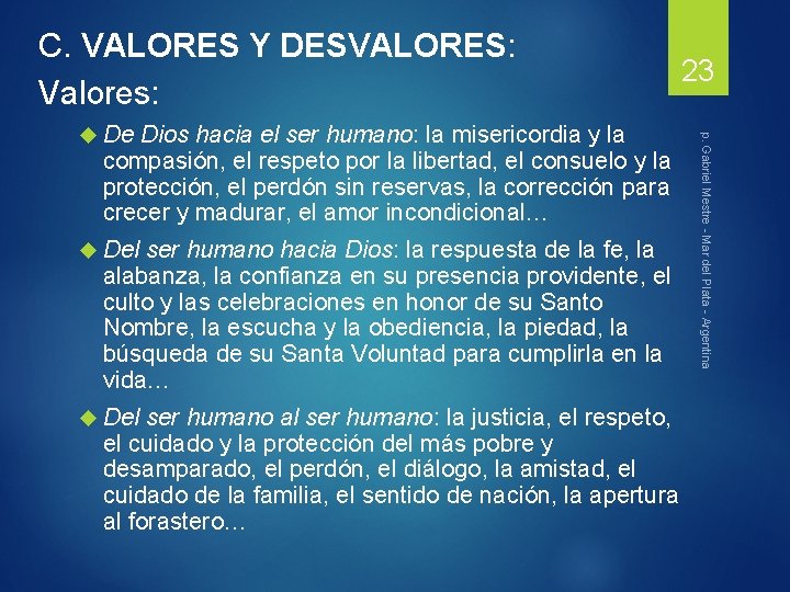 C. VALORES Y DESVALORES: Valores: 23 Dios hacia el ser humano: la misericordia y