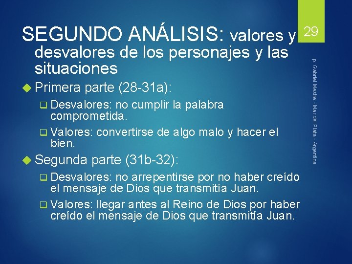 SEGUNDO ANÁLISIS: valores y 29 Primera parte (28 -31 a): q Desvalores: no cumplir