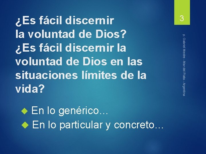  En lo genérico… En lo particular y concreto… 3 p. Gabriel Mestre -