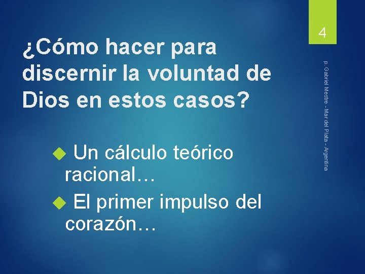  Un cálculo teórico racional… El primer impulso del corazón… p. Gabriel Mestre -