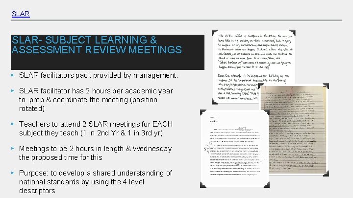 SLAR- SUBJECT LEARNING & ASSESSMENT REVIEW MEETINGS ▸ SLAR facilitators pack provided by management.