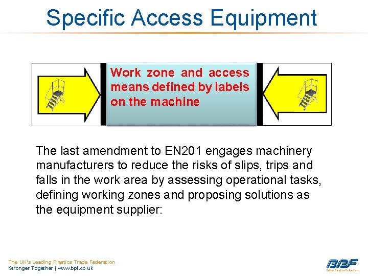 Specific Access Equipment Work zone and access means defined by labels on the machine