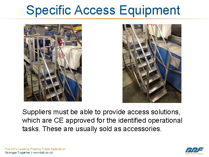 Specific Access Equipment Suppliers must be able to provide access solutions, which are CE