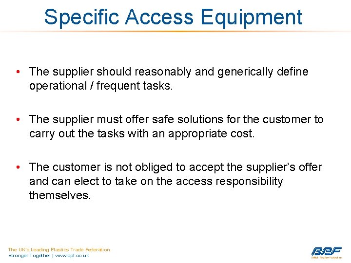 Specific Access Equipment • The supplier should reasonably and generically define operational / frequent