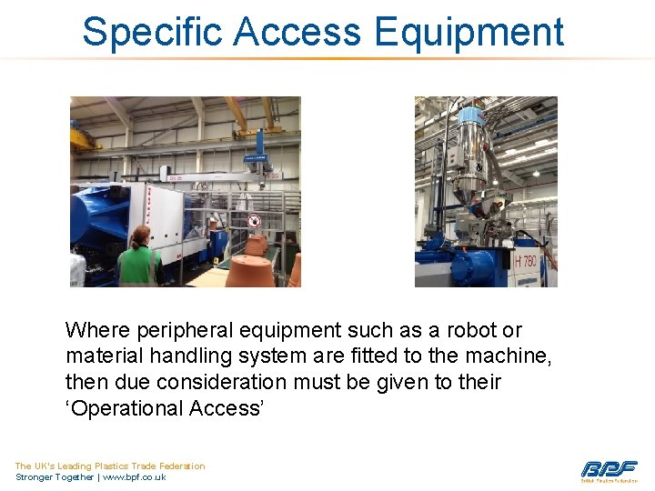 Specific Access Equipment Where peripheral equipment such as a robot or material handling system