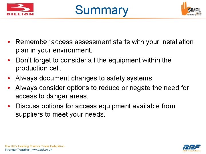 Summary • Remember access assessment starts with your installation plan in your environment. •