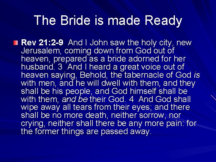 The Bride is made Ready Rev 21: 2 -9 And I John saw the
