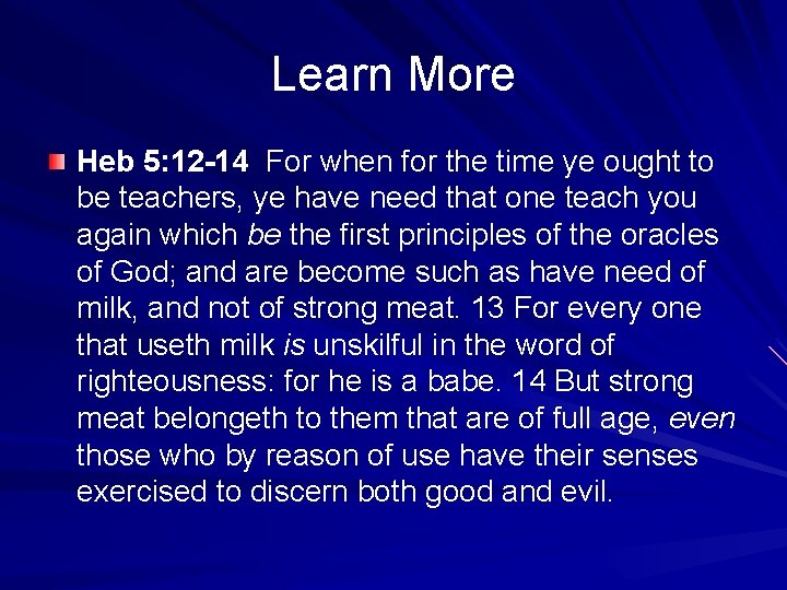 Learn More Heb 5: 12 -14 For when for the time ye ought to