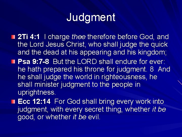 Judgment 2 Ti 4: 1 I charge therefore before God, and the Lord Jesus