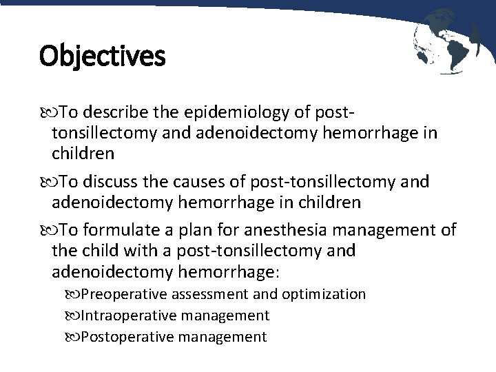 Objectives To describe the epidemiology of posttonsillectomy and adenoidectomy hemorrhage in children To discuss