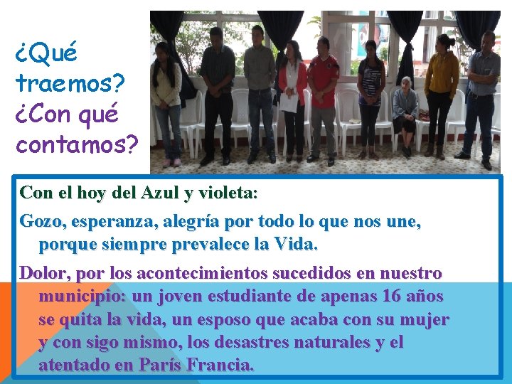 ¿Qué traemos? ¿Con qué contamos? Con el hoy del Azul y violeta: Gozo, esperanza,