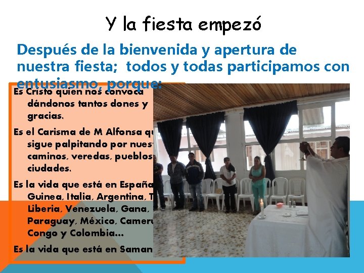 Y la fiesta empezó Después de la bienvenida y apertura de nuestra fiesta; todos