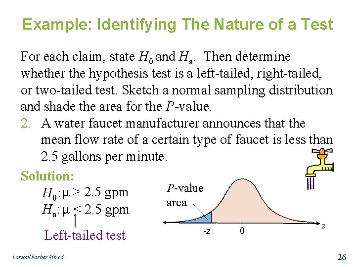 Example: Identifying The Nature of a Test For each claim, state H 0 and