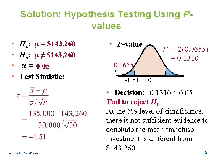 Solution: Hypothesis Testing Using Pvalues • • H 0: μ = $143, 260 Ha: