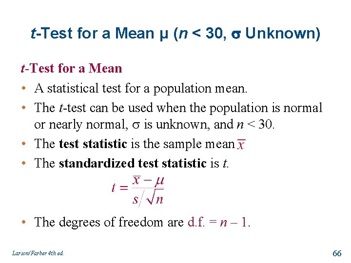 t-Test for a Mean μ (n < 30, Unknown) t-Test for a Mean •