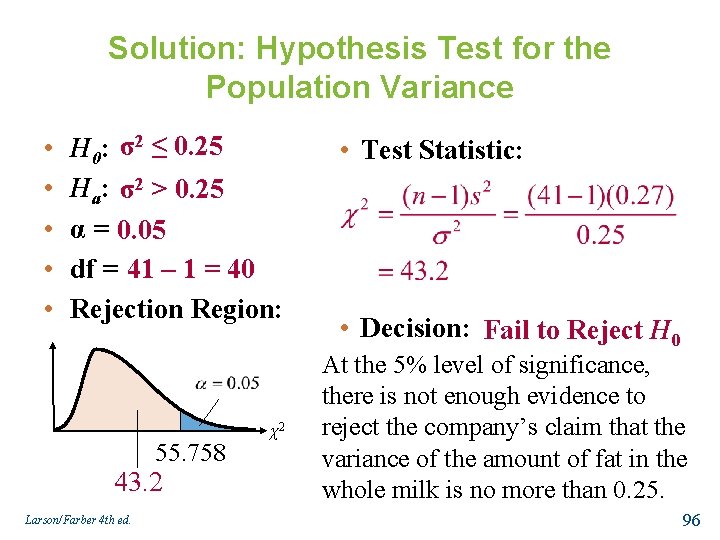 Solution: Hypothesis Test for the Population Variance • • • H 0: σ2 ≤