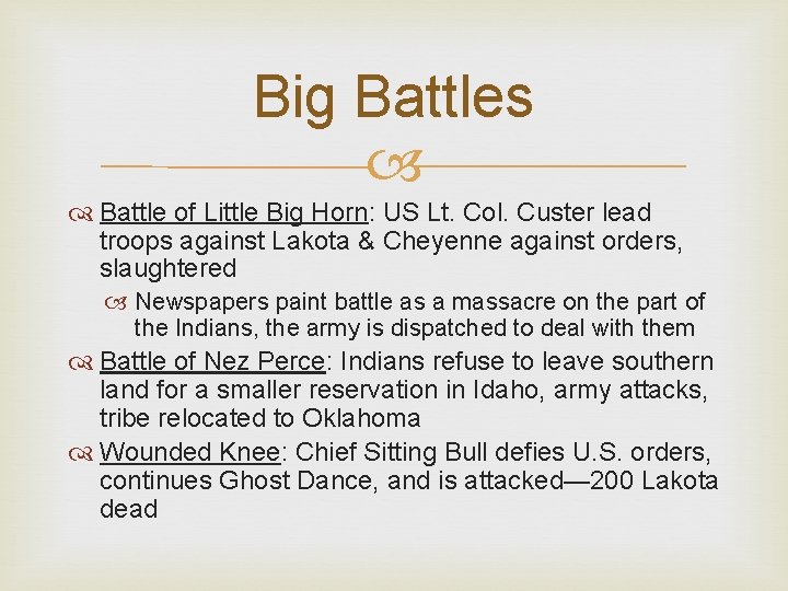 Big Battles Battle of Little Big Horn: US Lt. Col. Custer lead troops against