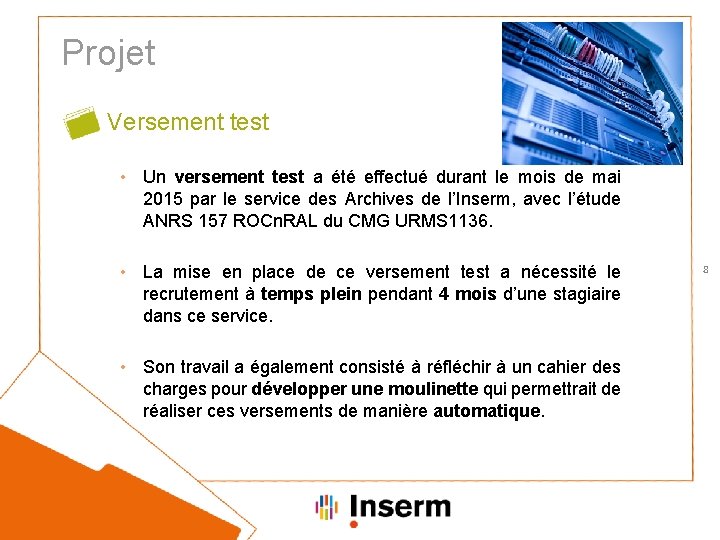 Projet Versement test • Un versement test a été effectué durant le mois de