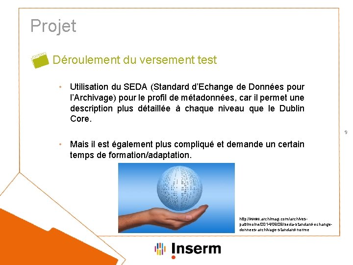 Projet Déroulement du versement test • Utilisation du SEDA (Standard d’Echange de Données pour