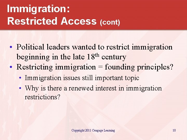 Immigration: Restricted Access (cont) • Political leaders wanted to restrict immigration beginning in the