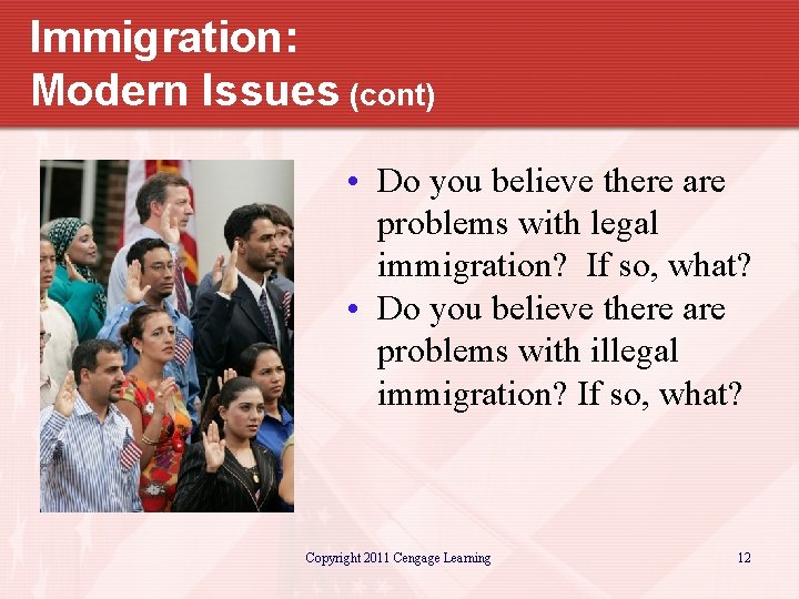 Immigration: Modern Issues (cont) • Do you believe there are problems with legal immigration?