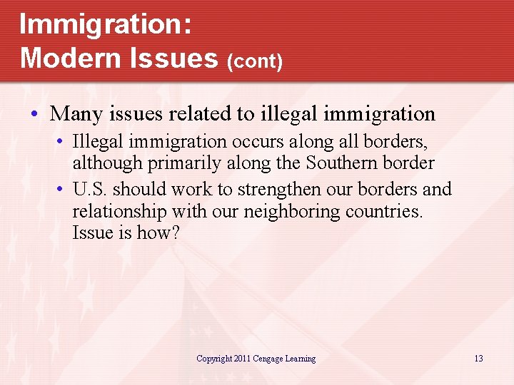 Immigration: Modern Issues (cont) • Many issues related to illegal immigration • Illegal immigration