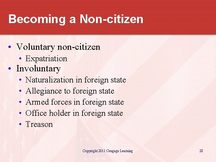 Becoming a Non-citizen • Voluntary non-citizen • Expatriation • Involuntary • • • Naturalization