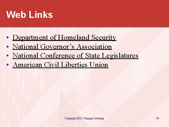 Web Links • • Department of Homeland Security National Governor’s Association National Conference of