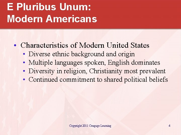 E Pluribus Unum: Modern Americans • Characteristics of Modern United States • • Diverse