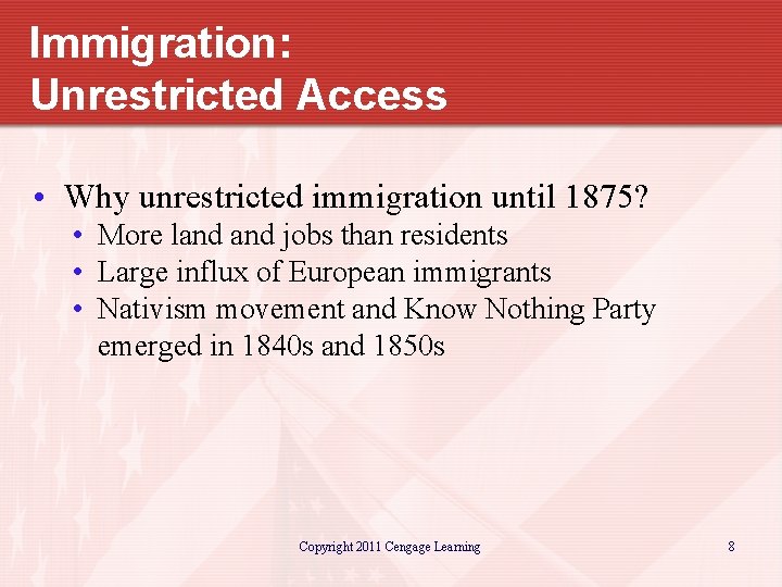 Immigration: Unrestricted Access • Why unrestricted immigration until 1875? • More land jobs than