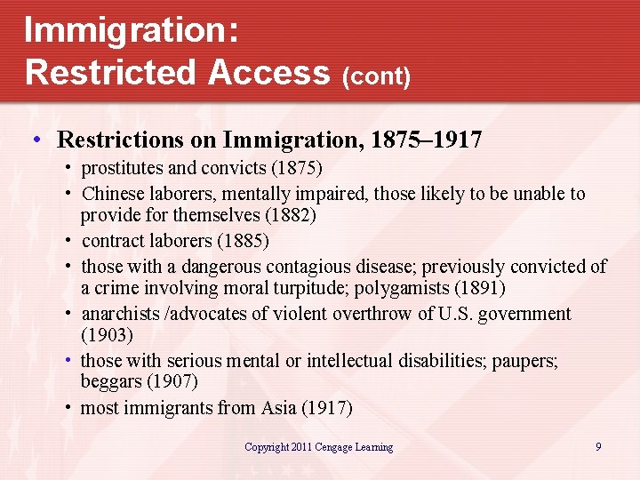 Immigration: Restricted Access (cont) • Restrictions on Immigration, 1875– 1917 • prostitutes and convicts