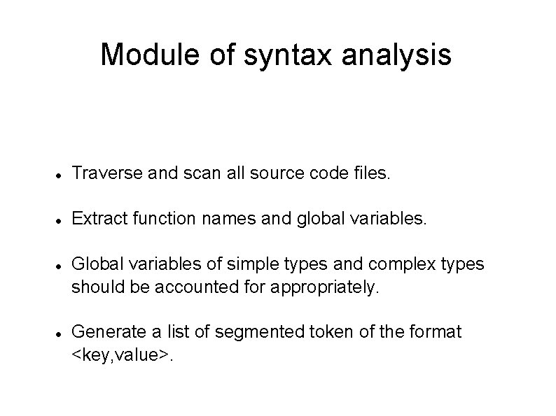 Module of syntax analysis Traverse and scan all source code files. Extract function names